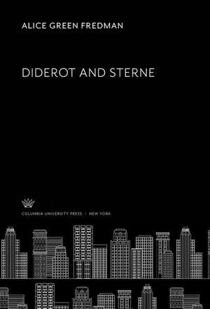 Diderot and Sterne de Alice Green Fredman