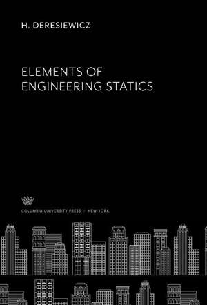 Elements of Engineering Statics de H. Deresiewicz