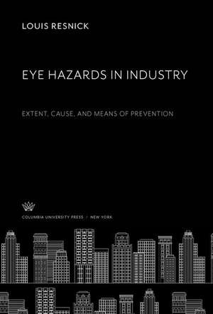 Eye Hazards in Industry de Louis Resnick