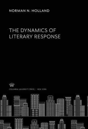 The Dynamics of Literary Response de Norman N. Holland