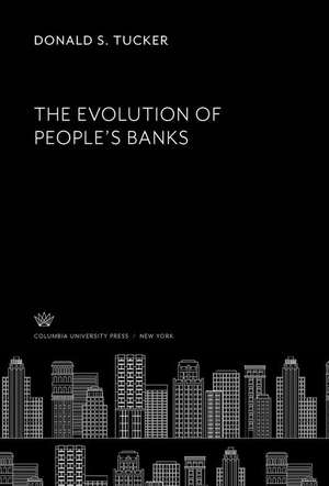 The Evolution of People¿S Banks de Donald S. Tucker