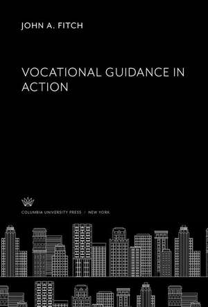 Vocational Guidance in Action de John A. Fitch