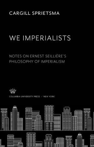 We Imperialists de Cargill Sprietsma