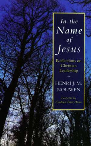 In the Name of Jesus de Henri J. M. Nouwen