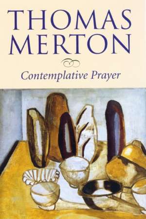 Contemplative Prayer de Thomas Merton