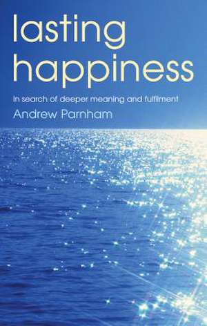 Lasting Happiness de Andrew Parnham