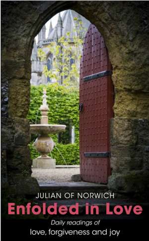 Enfolded in Love de Julian Of Norwich