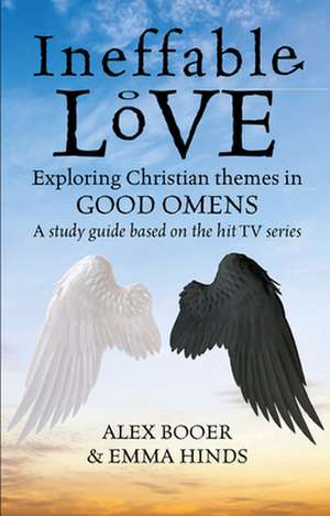 Ineffable Love: Exploring God's Purposes in Tv's Good Omens de Alex Booer