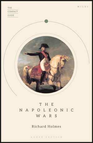 The Napoleonic Wars de Richard Holmes