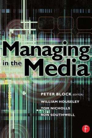 Managing in the Media de William Houseley