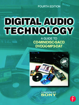 Digital Audio Technology: A Guide to CD, MiniDisc, SACD, DVD(A), MP3 and DAT de Jan Maes