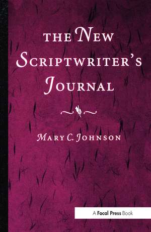 The New Scriptwriter's Journal de Mary Johnson