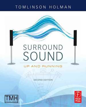 Surround Sound: Up and running de Tomlinson Holman