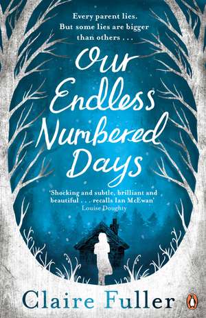 Our Endless Numbered Days de Claire Fuller