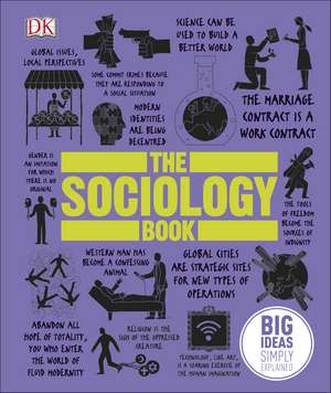 The Sociology Book: Big Ideas Simply Explained de Sarah Tomley