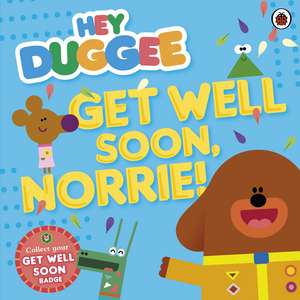 Hey Duggee: Get Well Soon, Norrie! de Hey Duggee