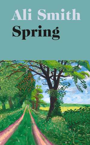Spring: 'A dazzling hymn to hope’ Observer de Ali Smith