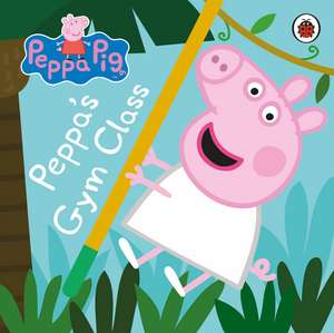 Peppa Pig: Peppa's Gym Class de Peppa Pig