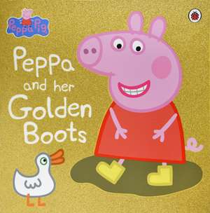 Peppa Pig: Peppa and Her Golden Boots de Peppa Pig