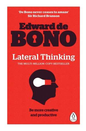 Lateral Thinking: A Textbook of Creativity de Edward de Bono