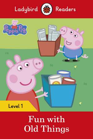 Peppa Pig: Fun with Old Things – Ladybird Readers Level 1 de Ladybird