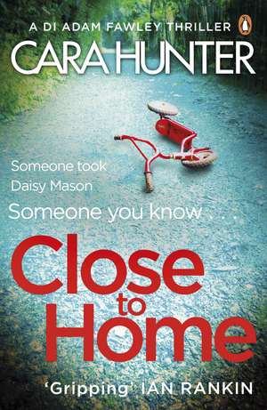 Close to Home: The 'impossible to put down' Richard & Judy Book Club thriller pick 2018 de Cara Hunter