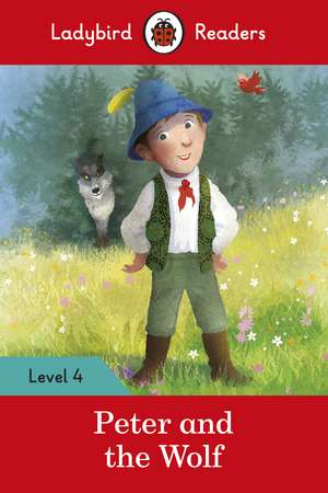 Peter and the Wolf - Ladybird Readers Level 4 de Ladybird