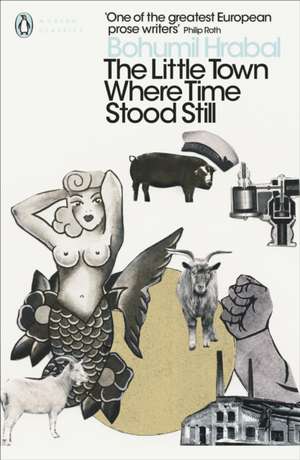 The Little Town Where Time Stood Still de Bohumil Hrabal