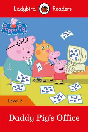 Peppa Pig: Daddy Pig’s Office - Ladybird Readers Level 2 de Ladybird