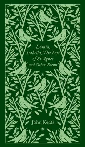 Lamia, Isabella, The Eve of St Agnes and Other Poems de John Keats