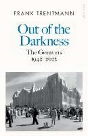 Out of the Darkness de Frank Trentmann