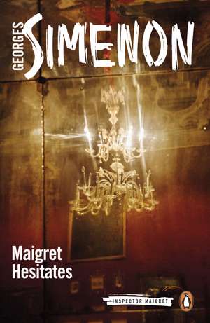 Simenon, G: Maigret Hesitates