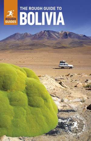 The Rough Guide to Bolivia de Rough Guides