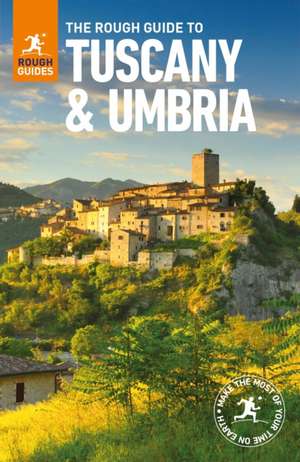 The Rough Guide to Tuscany and Umbria de Rough Guides