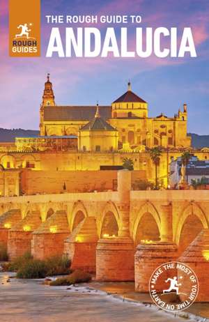 The Rough Guide to Andalucia de Rough Guides