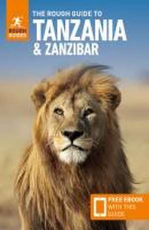 The Rough Guide to Tanzania & Zanzibar: Travel Guide with eBook de Rough Guides