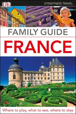 DK Eyewitness Family Guide France de DK Eyewitness