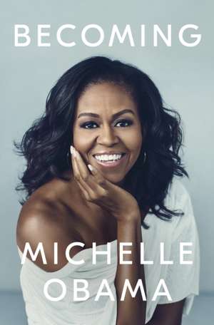 Becoming: The Sunday Times Number One Bestseller de Michelle Obama