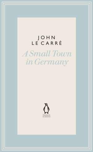 A Small Town in Germany de John le Carré