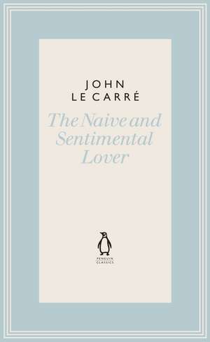 The Naive and Sentimental Lover de John le Carré