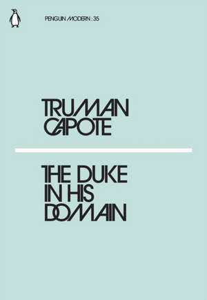 The Duke in His Domain de Truman Capote