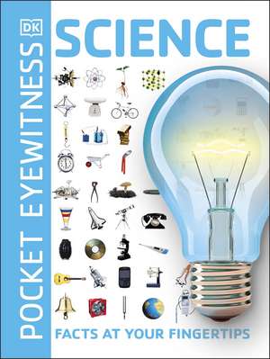 Pocket Eyewitness Science: Facts at Your Fingertips de DK