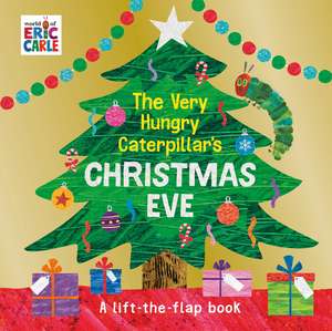 The Very Hungry Caterpillar's Christmas Eve de Eric Carle