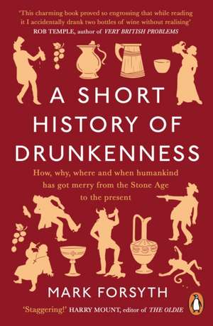 A Short History of Drunkenness de Mark Forsyth