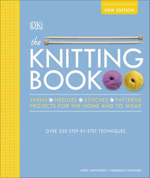 The Knitting Book: Over 250 Step-by-Step Techniques de Vikki Haffenden