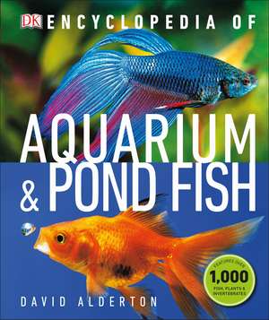 Encyclopedia of Aquarium and Pond Fish de David Alderton