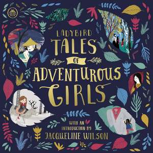 Ladybird Tales of Adventurous Girls: With an Introduction From Jacqueline Wilson de Ladybird