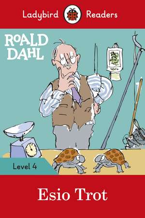 Roald Dahl: Esio Trot - Ladybird Readers Level 4 de Roald Dahl