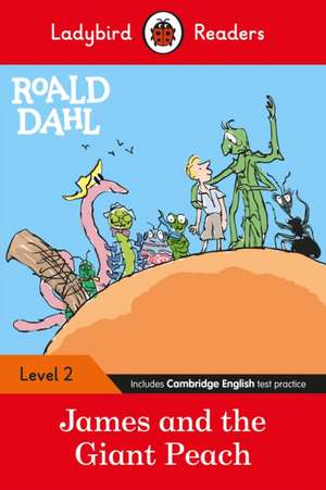 Ladybird Readers Level 2 - Roald Dahl: James and the Giant Peach (ELT Graded Reader) de Roald Dahl