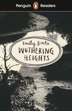 Penguin Readers Level 5: Wuthering Heights (ELT Graded Reader) de Emily Bronte